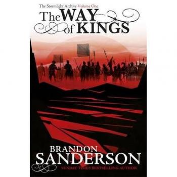 The Way of Kings: The Stormlight Archive Book One (Stormlight Archive Bk 1 Part 1)