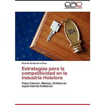 Estrategias para la competitividad en la Industria Hotelera: Caso Cancún, México, Enfasís en supervisores hoteleros