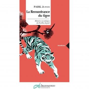 La remontrance du tigre : Histoires excentriques du Pavillon de jade
