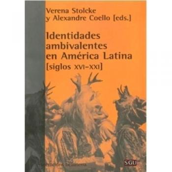 Identidades ambivalentes en america latina siglo xvi-xxi