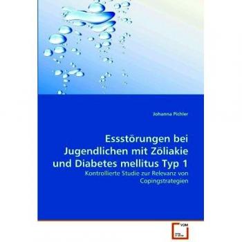 Essstörungen bei Jugendlichen mit Zöliakie und Diabetes mellitus Typ 1