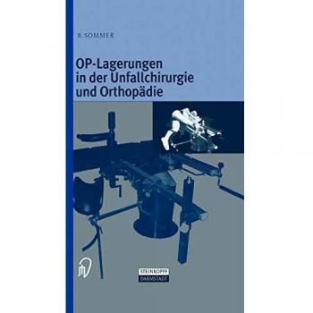 OP-Lagerungen in der Unfallchirurgie und Orthopädie (German Edition)