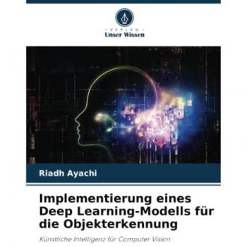 Ayachi, Riadh: Implementierung eines Deep Learning-Modells für die Objekterkennung