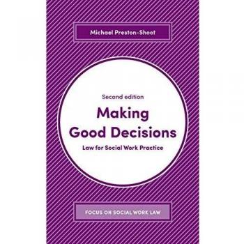 Making Good Decisions: Law for Social Work Practice