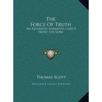 The Force Of Truth: An Authentic Narrative