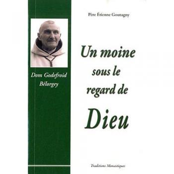 Un moine sous le regard de Dieu