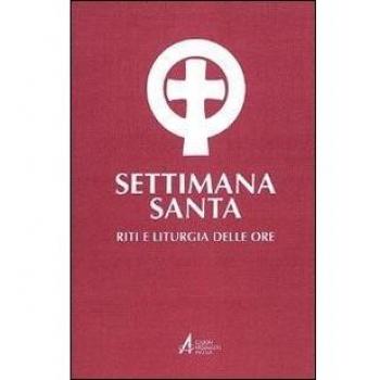 Settimana santa. Riti e liturgia delle ore