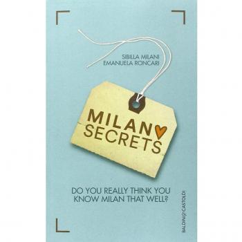 Milano secrets. Do you really think you know Milan that well?