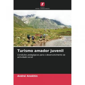 Turismo amador juvenil: Condições pedagógicas para o desenvolvimento da actividade social