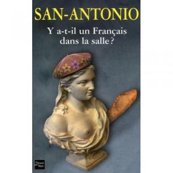 San-Antonio Y A-T-Il Un Français Dans La Salle ?