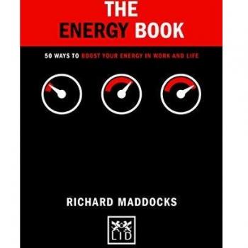 Richard Maddocks The Energy Book: 50 Ways To Boost Your Energy In Work And Life (Concise Advise)