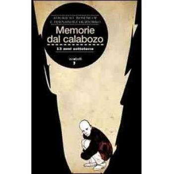 Memorie del Calabozo. 13 anni sottoterra