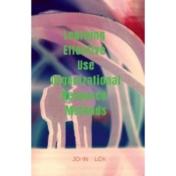 Lok, John: Learning Effective Use Organizational Resource Methods