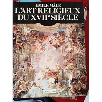 L'Art religieux du XVIIe siècle: Italie, France, Espagne, Flandres