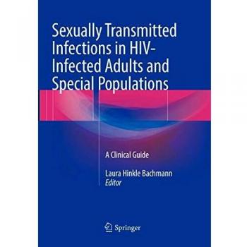 Sexually Transmitted Infections in HIV-Infected Adults and Special Populations