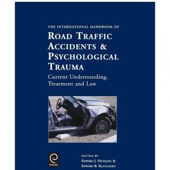 The International Handbook of Road Traffic & Psychological Trauma: Current Understanding, Treatment and Law