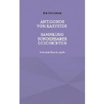 Antigonos von Karystos: Sammlung sonderbarer Geschichte