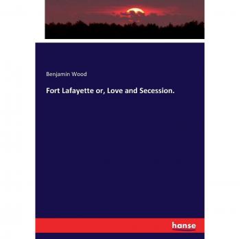 Fort Lafayette or, Love and Secession.
