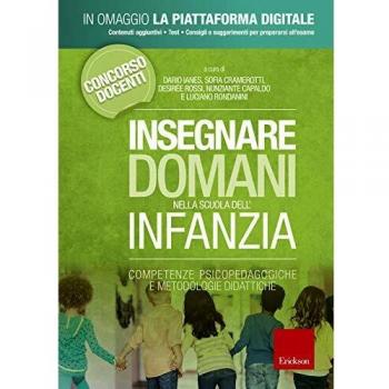 Insegnare domani nella scuola dell'infanzia. Competenze psicopedagogiche e metodologie didattiche. Con Contenuto digitale per accesso online