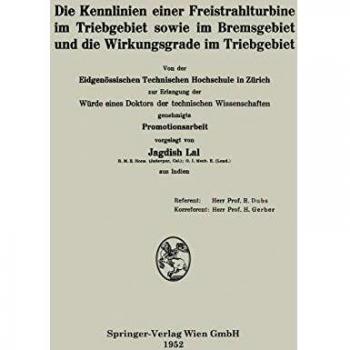 Die Kennlinien einer Freistrahlturbine im Triebgebiet sowie im Bremsgebiet und die Wirkungsgrade im Triebgebiet
