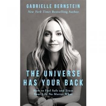 The Universe Has Your Back How to Feel Safe and Trust Your Life... 9781781804254