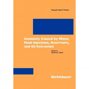 Seismicity Caused by Mines, Fluid Injections, Reservoirs, and Oil Extraction