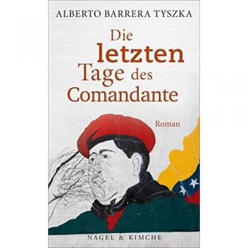 Die letzten Tage des Comandante: Roman