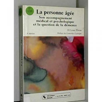 La personne agee : son accompagnement medical et psychologique et la question de la demence
