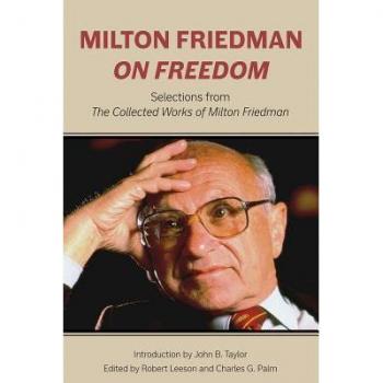 Milton Friedman on Freedom by Charles G. Palm