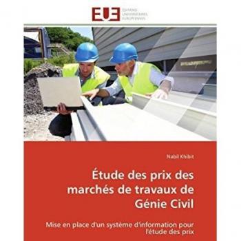 Ãtude des prix des marchÃ©s de travaux de GÃ©nie Civil: Mise en place d'un systÃ¨me d'information pour l'Ã©tude des prix