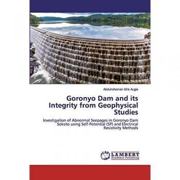 Goronyo Dam and its Integrity from Geophysical Studies: Investigation of Abnormal Seepages in Goronyo Dam Sokoto using Self-Potential (SP) and Electrical Resistivity Methods