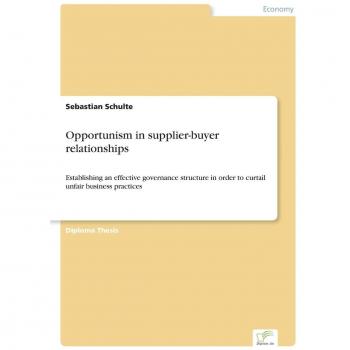 Schulte, Sebastian: Opportunism in supplier-buyer relationships