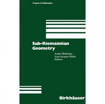 Sub-Riemannian Geometry (Progress in Mathematics, 144, Band 144)