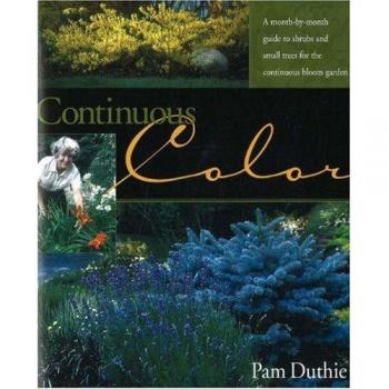 Continuous Color : A Month-by-Month Guide to Flowering Shrubs and Small Trees...