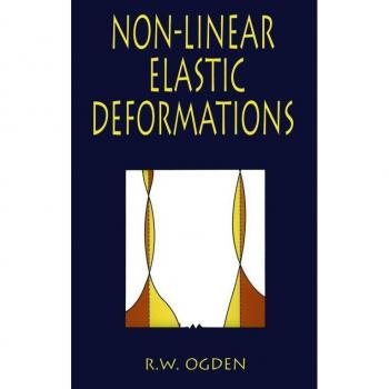 Dover Publications, Inc. Non-Linear Elastic Deformations