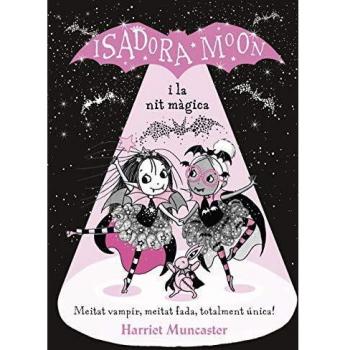 LA ISADORA MOON I LA NIT MÀGICA (LA ISADORA MOON)