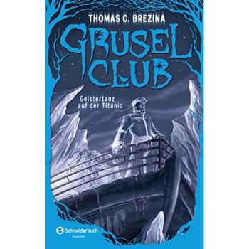Grusel-Club. Sammelband 02. Geistertanz auf der Titanic