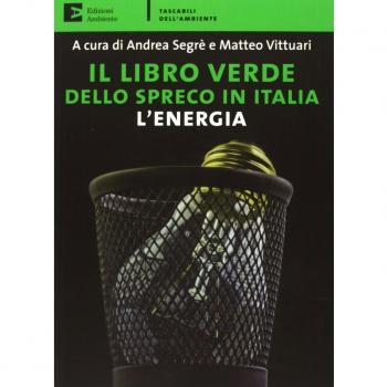 Il libro verde dello spreco in Italia: l'energia