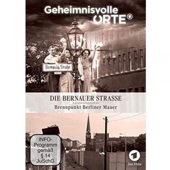 Geheimnisvolle Orte: Die Bernauer Straße