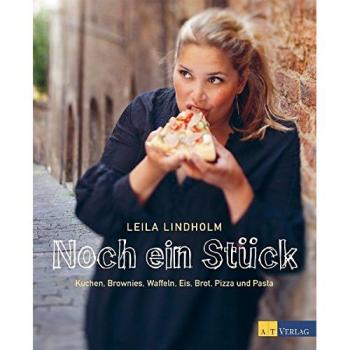 Noch ein Stück: Kuchen, Brownies, Waffeln, Eis, Brot, Pizza und Pasta