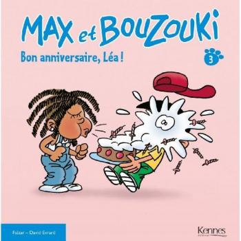 Max et Bouzouki, Tome 3 : Bon anniversaire, Léa !