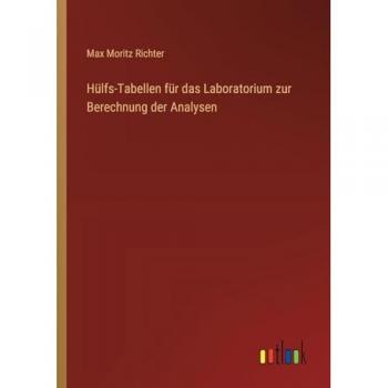 Richter, Max Moritz: Hülfs-Tabellen für das Laboratorium zur Berechnung der Analysen