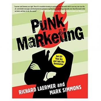 Punk Marketing: Get Off Your Ass and Join the Revolution