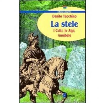 La stele. I celti, le Alpi, Annibale