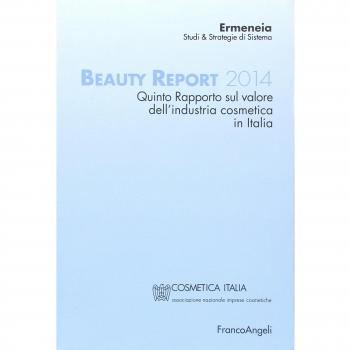 Beauty report 2014. Quinto rapporto sul valore dell'industria cosmetica in Italia