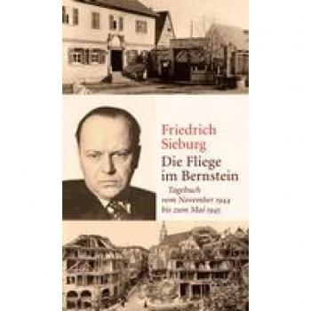 Sieburg, Friedrich: Die Fliege im Bernstein