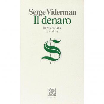 Il denaro. In psicoanalisi e al di là