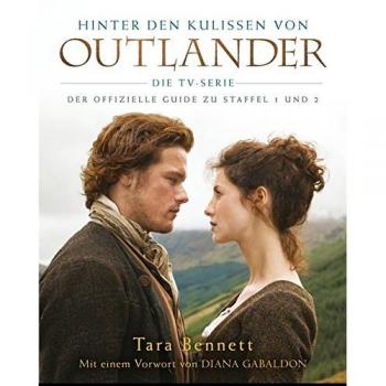Hinter den Kulissen von Outlander: Die TV-Serie: Der offizielle Guide zu Staffel 1 und 2