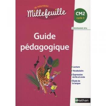 Français CM2 Cycle 3 le nouveau Millefeuille : Guide pédagogique
