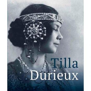 Tilla Durieux. Eine Zeitzeugin und ihre Rollen / A Witness to a Century and Her Roles